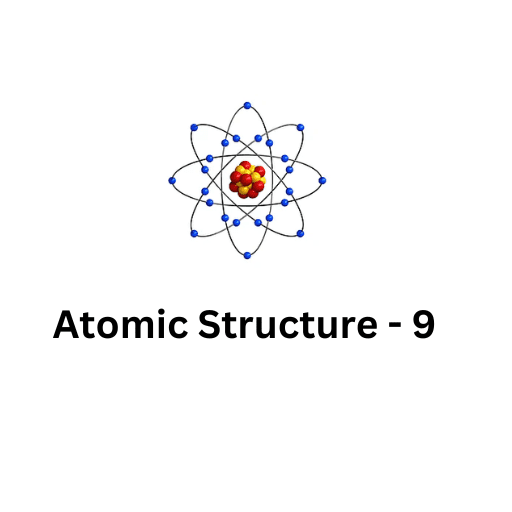 ATOMIC STRUCTURE-9